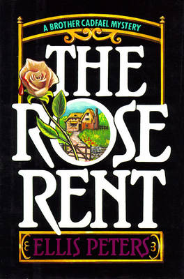 The Rose Rent: The Thirteenth Chronicle of Brother Cadfael by Ellis Peters
