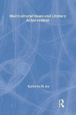 Multicultural Issues and Literacy Achievement by Kathryn Au