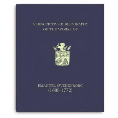 Descriptive Bibliography of the Works of Emanuel Swedenborg (1688-1772) book