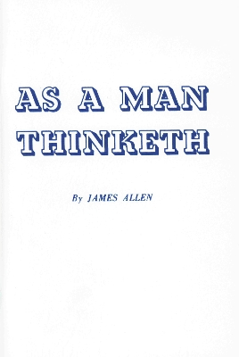 As a Man Thinketh by James Allen