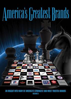 America's Greatest Brands: an Insight into Many of America's Strongest and Most Trusted Brands by Bob Land