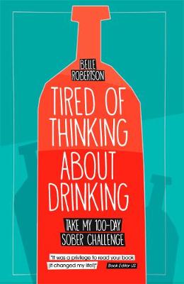 Tired of Thinking About Drinking: Take My 100-Day Sober Challenge book