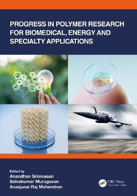 Progress in Polymer Research for Biomedical, Energy and Specialty Applications by Anandhan Srinivasan