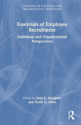 Essentials of Employee Recruitment: Individual and Organizational Perspectives by Jerel E. Slaughter