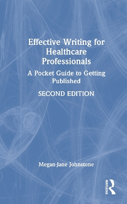 Effective Writing for Healthcare Professionals: A Pocket Guide to Getting Published book