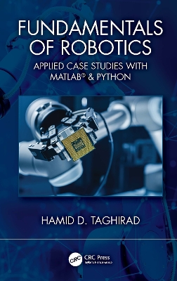 Fundamentals of Robotics: Applied Case Studies with MATLAB® & Python by Hamid D. Taghirad