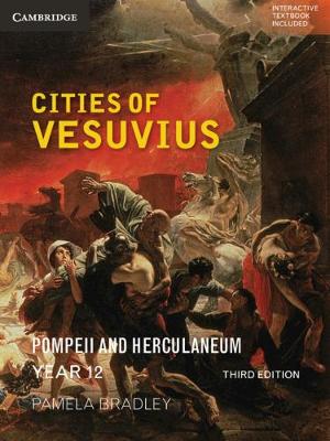 Cities of Vesuvius: Pompeii and Herculaneum by Pamela Bradley