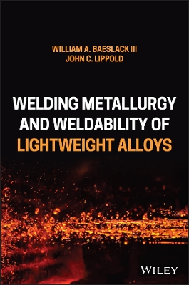 Welding Metallurgy and Weldability of Lightweight Alloys book