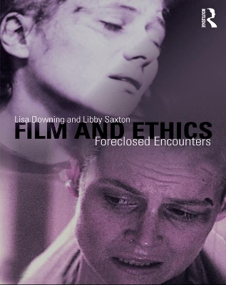 Film and Ethics: Foreclosed Encounters by Lisa Downing