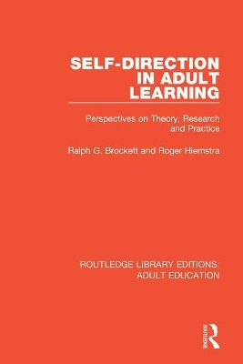 Self-direction in Adult Learning: Perspectives on Theory, Research and Practice by Ralph G. Brockett
