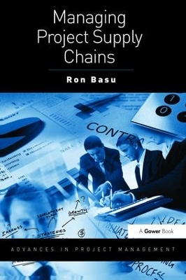 Managing Project Supply Chains by Ron Basu