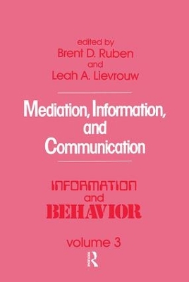 Mediation, Information, and Communication by Brent D. Ruben