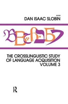 Crosslinguistic Study of Language Acquisition by Dan Isaac Slobin