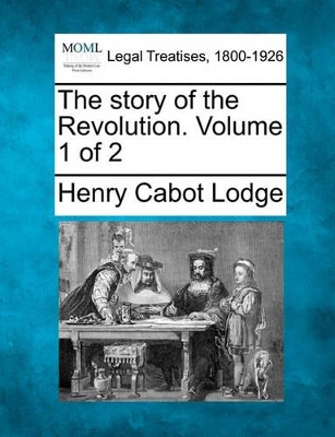The Story of the Revolution. Volume 1 of 2 book