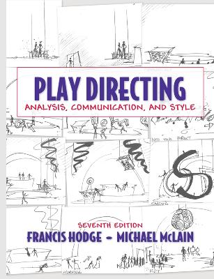 Play Directing: Analysis, Communication, and Style by Francis Hodge