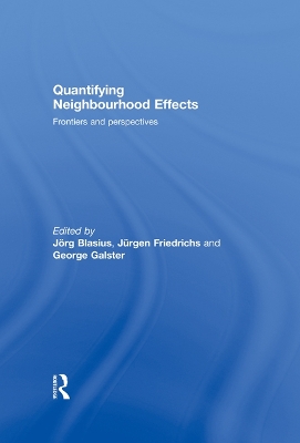 Quantifying Neighbourhood Effects: Frontiers and perspectives by Jorg Blasius