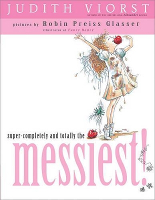 Super-Completely and Totally the Messiest! by Judith Viorst