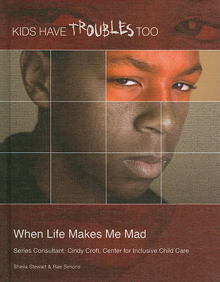 When Life Makes Me Mad by Sheila Stewart