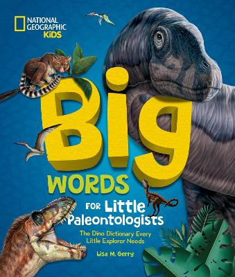 Big Words for Little Paleontologists: The Dino Dictionary Every Little Explorer Needs book