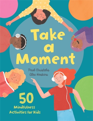 Take a Moment: 50 Mindfulness Activities for Kids book