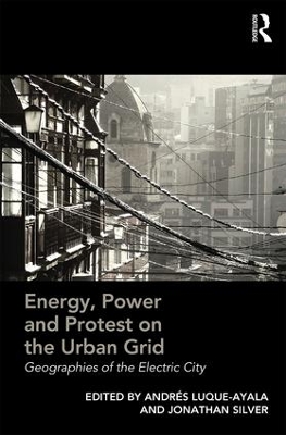 Energy, Power and Protest on the Urban Grid by Jonathan Silver