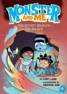 Monster and Me 6: The Secret Beneath the Palace by Cort Lane