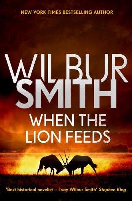 When the Lion Feeds by Wilbur Smith