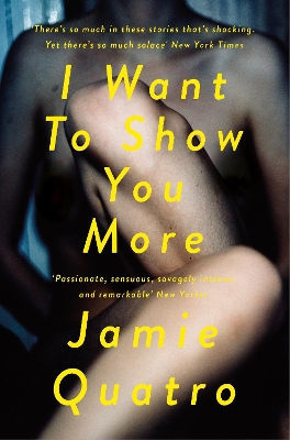 I Want To Show You More by Jamie Quatro