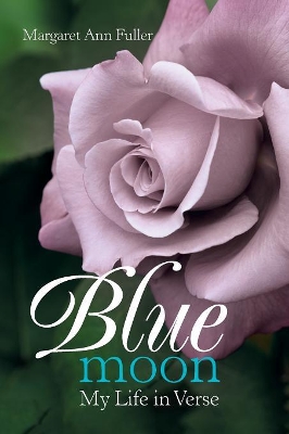 Blue Moon: My Life in Verse book