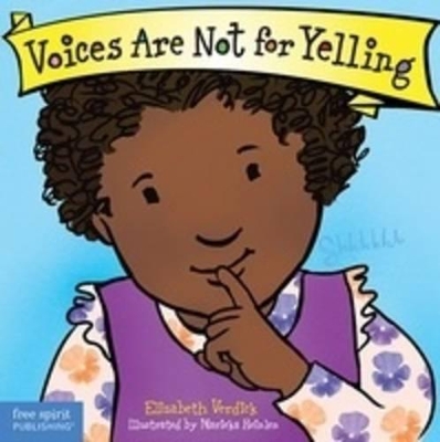 Voices are Not for Yelling by Elizabeth Verdick