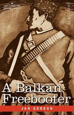 A Balkan Freebooter by Professor Jan Gordon