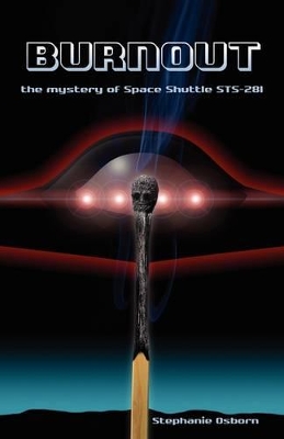 Burnout: The Mystery of Space Shuttle Sts-281 book