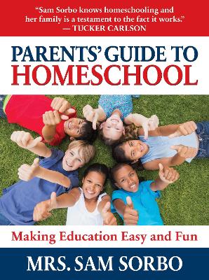 Parents' Guide to Homeschool: Make Home Education Easy and Fun book