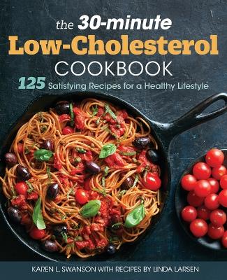 The 30-Minute Low Cholesterol Cookbook book