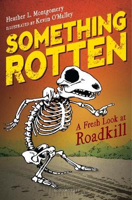 Something Rotten: A Fresh Look at Roadkill book