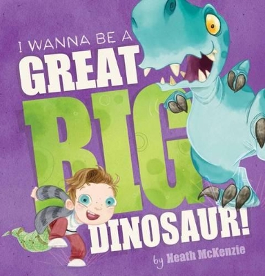I Wanna be a Great Big Dinosaur! book