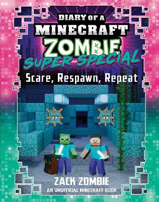 Scare, Respawn, Repeat (Diary of a Minecraft Zombie: Super Special #6) book