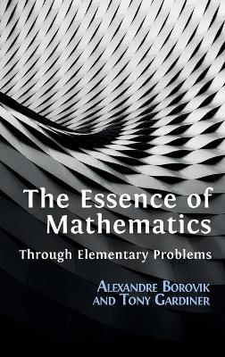 The Essence of Mathematics Through Elementary Problems book