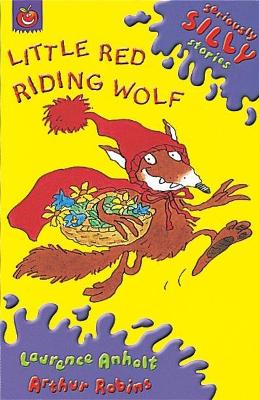 Seriously Silly Stories: Little Red Riding Wolf book