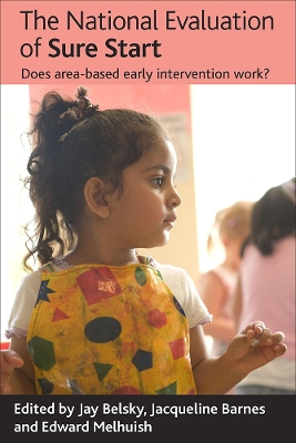 The The National Evaluation of Sure Start: Does area-based early intervention work? by Jay Belsky