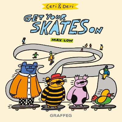 Ceri and Deri: Get Your Skates On by Max Low