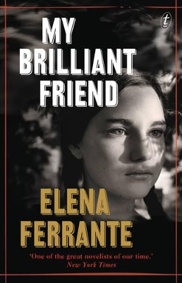 My Brilliant Friend: The Neapolitan Novels, Book One by Elena Ferrante