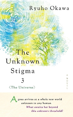 The Unknown Stigma 3 (the Universe) by Ryuho Okawa