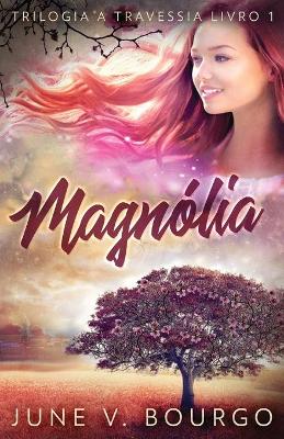 Magnólia by June V Bourgo