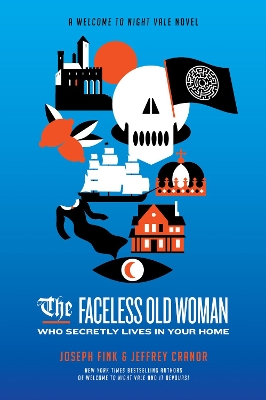 The Faceless Old Woman Who Secretly Lives in Your Home: A Welcome to Nightvale Novel book