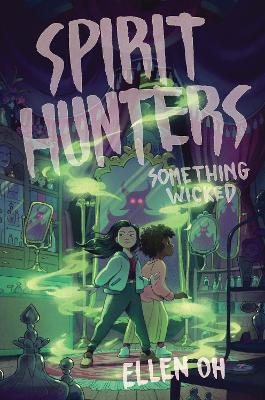 Spirit Hunters #3: Something Wicked by Ellen Oh