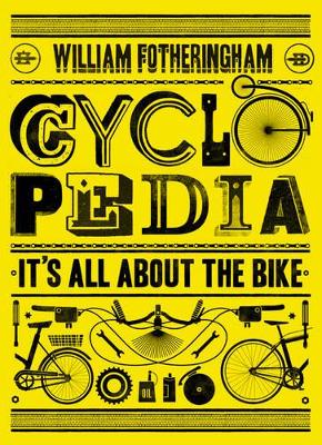 Cyclopedia Its All About the Bike by William Fotheringham