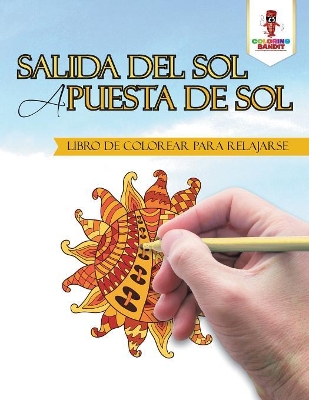 Salida Del Sol A Puesta De Sol: Libro De Colorear Para Relajarse book