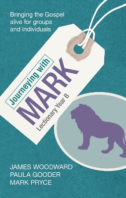 Journeying with Mark: Lectionary Year B by Paula Gooder