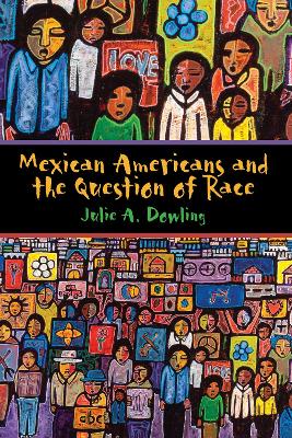 Mexican Americans and the Question of Race book